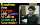 Transform Your Business with Custom AI Calling Agents and Automation