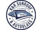 K&R Sunroof and Auto Glass, LLC